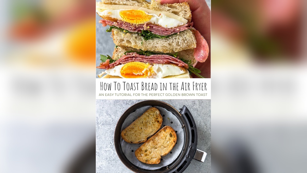 Can I Make Toast in Air Fryer
