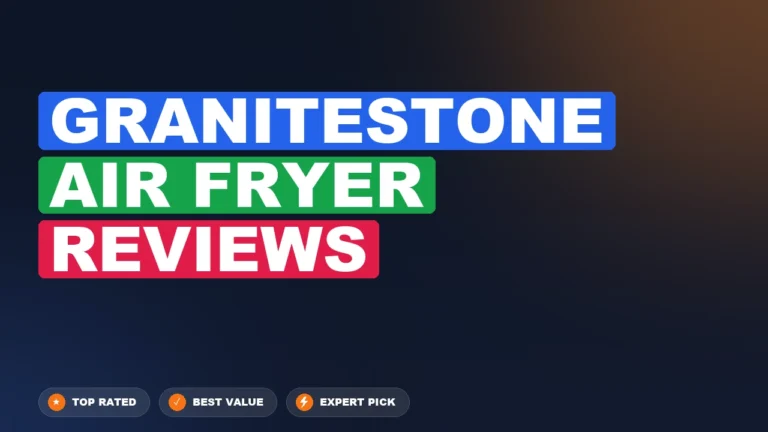 Granitestone Air Fryer Review – Pros, Cons & Verdict 2026
